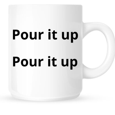 Pour it up, pour it up Thumbnail